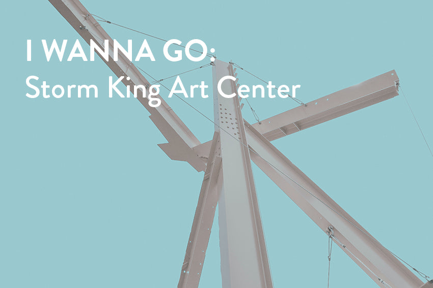 I Wanna Go: Storm King Art Centre